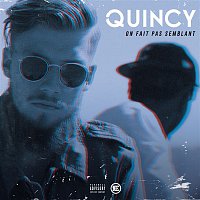 Quincy – On fait pas semblant