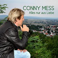 Conny Mess – Alles nur aus Liebe