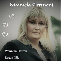 Manuela Clermont – Wenn im Herzen Regen fällt