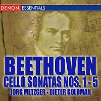 Dieter Goldmann, Jorg Metzger – Beethoven: Cello Sonatas Nos. 1 - 5