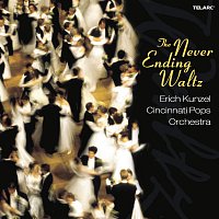 Erich Kunzel, Cincinnati Pops Orchestra – The Never-Ending Waltz