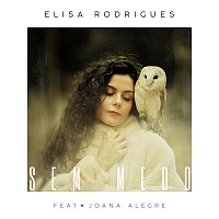 Elisa Rodrigues, Joana Alegre – Sem Medo