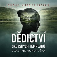 Miroslav Černý, Marie Štípková – Vondruška: Dědictví skotských templářů. Případy Afrodity Rossové CD-MP3