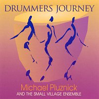 Michael Pluznick And The Small Village Ensemble – Drummer's Journey