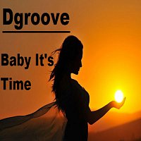 Dgroove – Baby It's Time