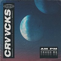 Crvvcks – AM PM (Touch Me)