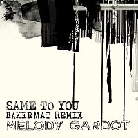 Melody Gardot – Same To You [Bakermat Remix]