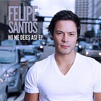 Felipe Santos – No me dejes así EP