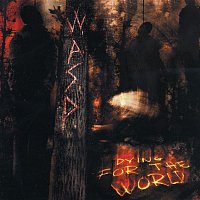 W.A.S.P. – Dying for the World