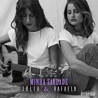 Julia & Rafaela – Minha Saudade [Ao Vivo Em Sao Paulo / 2019]