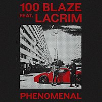 100 Blaze, Lacrim – Phenomenal