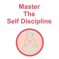 Master the Self Discipline