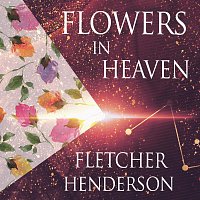 Fletcher Henderson – Flowers In Heaven