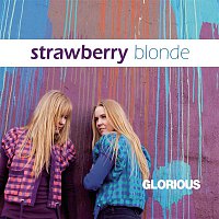 Strawberry Blonde – Glorious