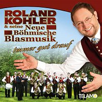 Roland Kohler & seine Neue bohmische Blasmusik – Immer gut drauf