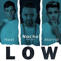 Nacho, Neel, Marval – Low