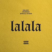 KALUSH, Grubson, Mykola Vynar – Lalala