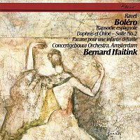 Bernard Haitink, Royal Concertgebouw Orchestra – Ravel: Boléro; Rapsodie espagnole; Daphnis et Chloé Suite No. 2; Pavane pour une infante défunte