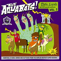 The Aquabats! – Myths, Legends And Other Amazing Adventures Vol. 2