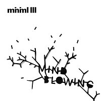 Minimal3 – Mind Blowing