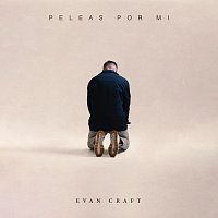 Evan Craft – Peleas Por Mí