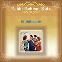Pablo Beltran Ruiz – El Millonario
