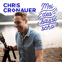 Chris Cronauer – Mei des basst scho