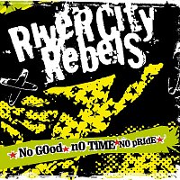 River City Rebels – No Good, No Time, No Pride