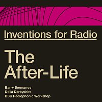 Barry Bermange, Delia Derbyshire, BBC Radiophonic Workshop – Inventions for Radio - The After-Life [Original Radio Broadcast]
