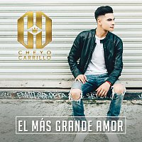 Cheyo Carrillo – El Más Grande Amor