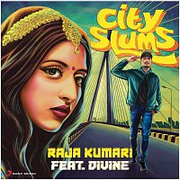 Raja Kumari, DIVINE – City Slums (For English)