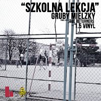 GRUBY MIELZKY – Szkolna lekcja