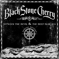 Black Stone Cherry – Between The Devil & The Deep Blue Sea (Special Edition)