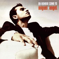 Miguel Angel – Un Hombre Como Yo