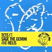 TCTS, Sage The Gemini & Kelis – Do It Like Me (Icy Feet)
