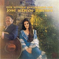 Various  Artists – Mis Ultimas Grabaciones Con José Alfredo Jiménez
