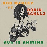 Bob Marley, Robin Schulz – Sun Is Shining