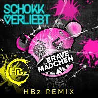 Schokkverliebt, HBZ – Brave Madchen [HBz Remix]