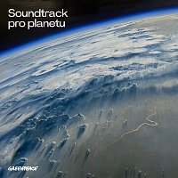 Různí interpreti – Soundtrack pro planetu by Greenpeace CZ