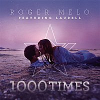 Roger Melo, Laurell – 1000 Times