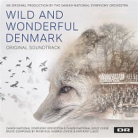 Danish National Symphony Orchestra – Wild and Wonderful Denmark (Music from the Original TV Series)