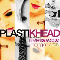 Plastikhead, Bencsik Tamara – Remegjen a föld (feat. Bencsik Tamara)