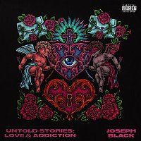 Joseph Black – Untold Stories: Love & Addiction