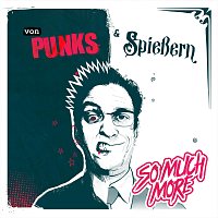So Much More – Von Punks & Spießern