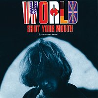 Julian Cope – World Shut Your Mouth