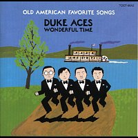 Duke Aces – Wonderful Time -Old American Favorite Songs-