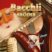 Bacchii Broder – Julfrid over Gotland