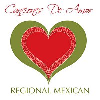 Various Artists.. – Canciones De Amor - Regional Mexicano