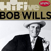 Bob Wills & His Texas Playboys – Rhino Hi-Five: Bob Wills & His Texas Playboys