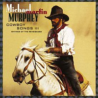 Michael Martin Murphey – Cowboy Songs III